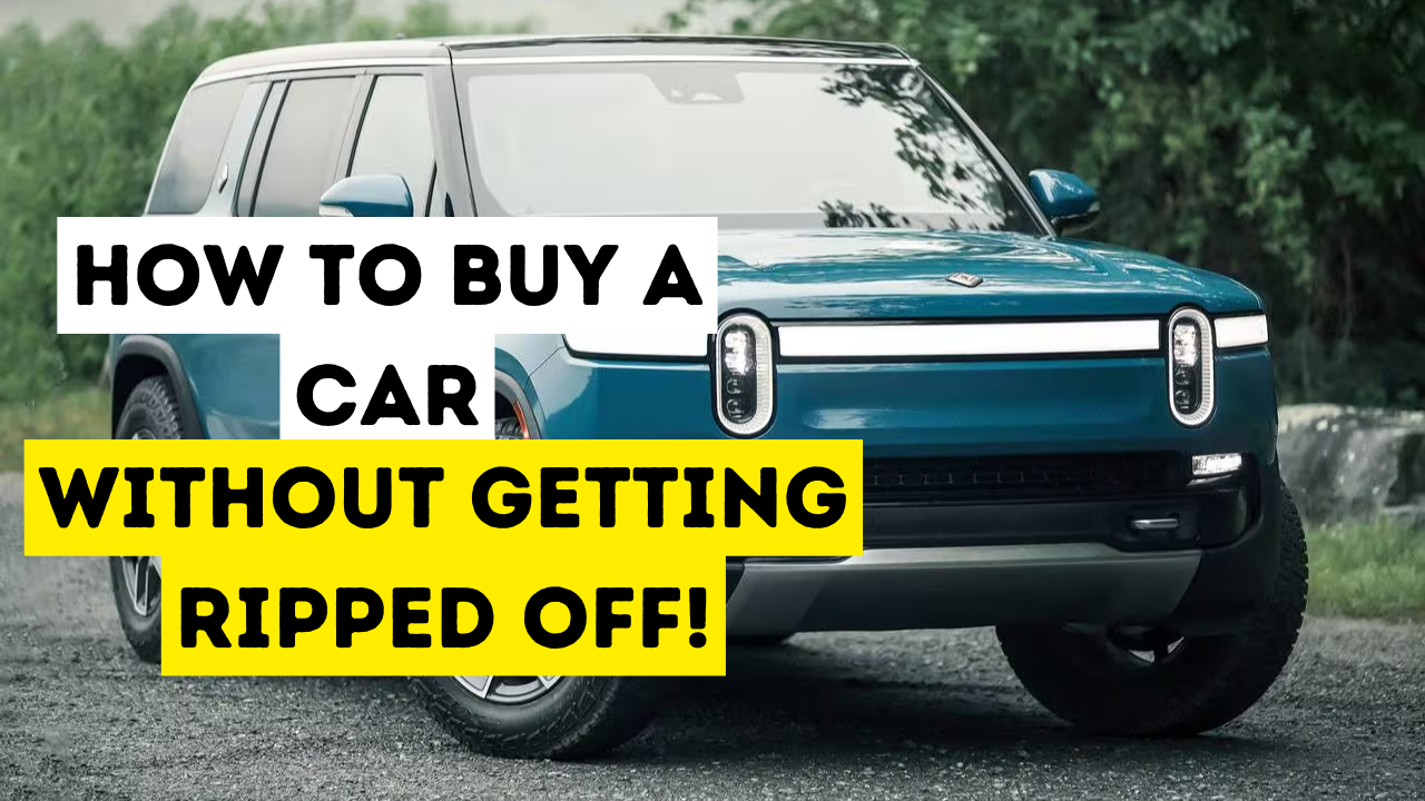 How to Buy a Car Without Getting Ripped Off!